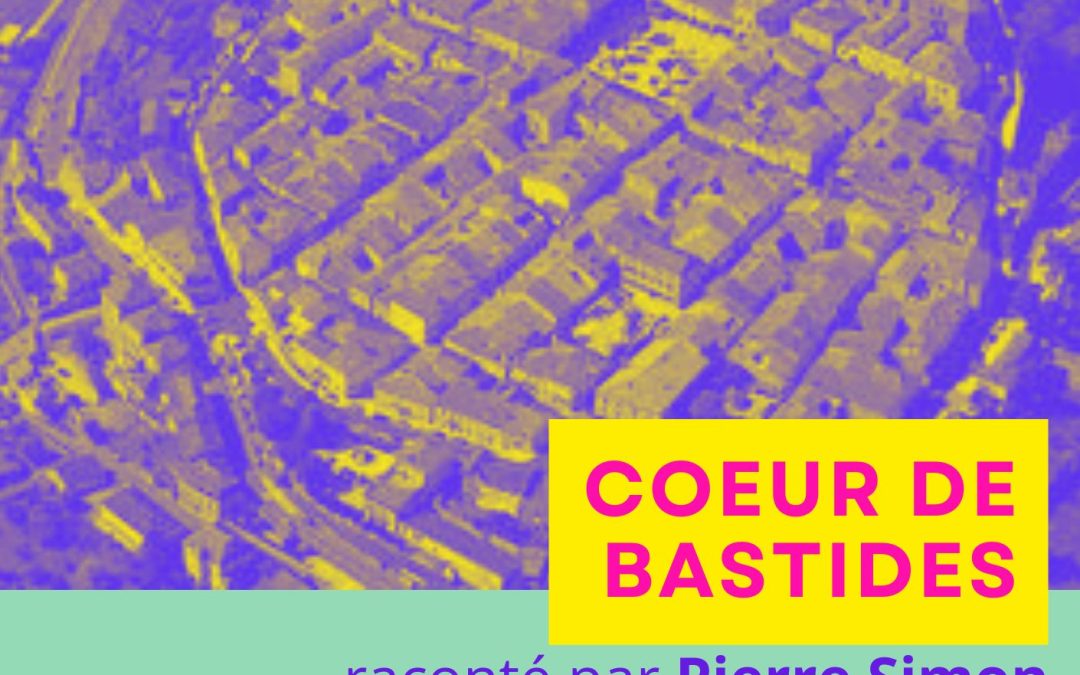 COEUR DE BASTIDES, Rendez-vous avec l&rsquo;Histoire, exploration de la Vallée du Dropt – Coeur de Bastides