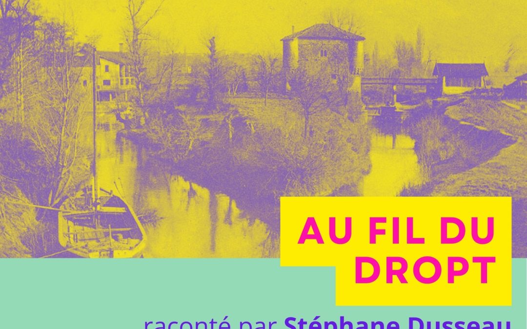 Rendez-vous avec l&rsquo;Histoire, exploration de la Vallée du Dropt – Au fil du Dropt